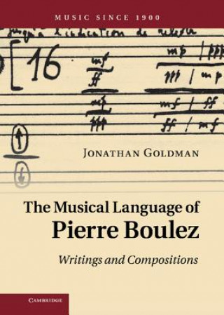 Книга Musical Language of Pierre Boulez Jonathan Goldman