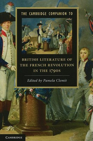 Kniha Cambridge Companion to British Literature of the French Revolution in the 1790s Pamela Clemit