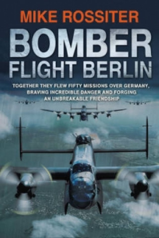 Książka Bomber Flight Berlin Mike Rossiter