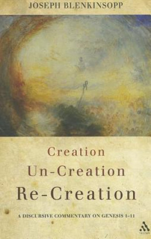 Kniha Creation, Un-creation, Re-creation Joseph Blenkinsopp