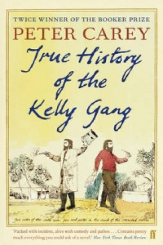 Книга True History of the Kelly Gang Peter Carey