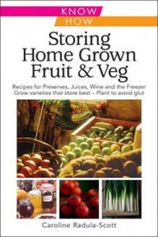 Kniha Storing Home Grown Fruit and Veg Caroline Scott