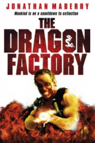 Könyv Dragon Factory Jonathan Maberry