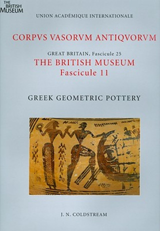 Könyv Corpus Vasorum Antiquorum, Great Britain Fascicule 25, The British Museum Fascicule 11 J N Coldstream
