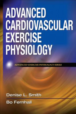 Carte Advanced Cardiovascular Exercise Physiology Denise L Smith