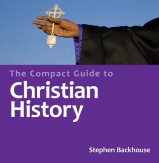 Könyv Compact Guide to Christian History Stephen Backhouse
