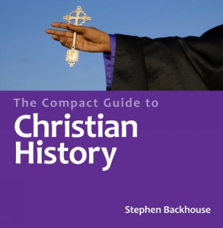 Book Compact Guide to Christian History Stephen Backhouse