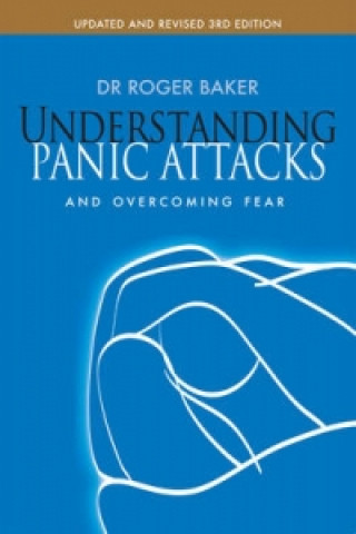 Carte Understanding Panic Attacks and Overcoming Fear Roger Baker