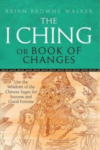 Book I Ching Or Book Of Changes Brian Browne Walker