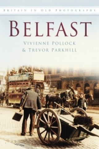 Carte Belfast In Old Photographs Pollock