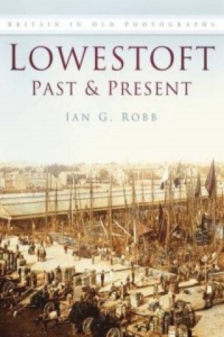 Carte Lowestoft Past and Present Robb
