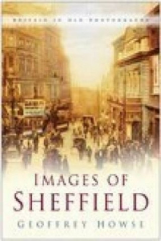 Kniha Images of Sheffield Geoffrey Howse