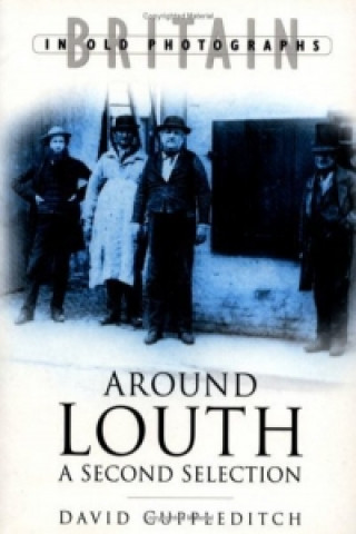 Книга Around Louth: A Second Selection David Cuppleditch