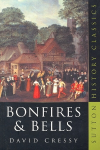 Kniha Bonfires and Bells David Cressy
