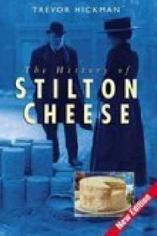 Kniha History of Stilton Cheese Trevor Hickman