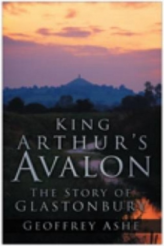 Könyv King Arthur's Avalon Geoffrey Ashe