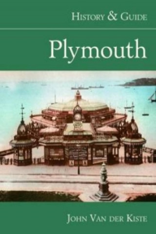 Könyv Plymouth: History and Guide John Van der Kiste