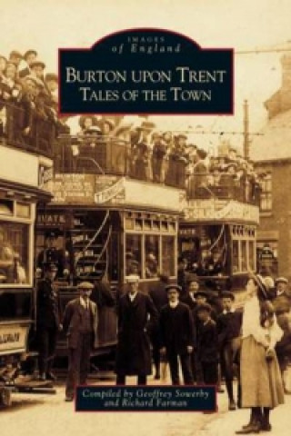 Könyv Burton Upon Trent Tales of the Town Geoffrey Sowerby