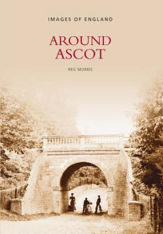 Könyv Around Ascot Reg Morris