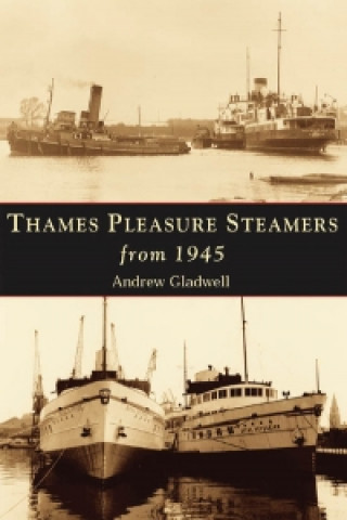 Könyv Thames Pleasure Steamers from 1945 Andrew Gladwell