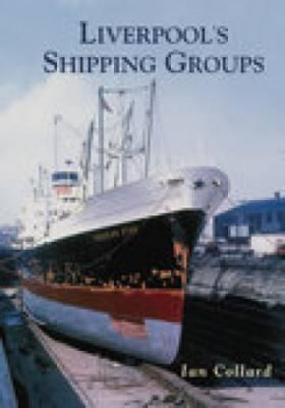Kniha Liverpool's Shipping Groups Ian Collard
