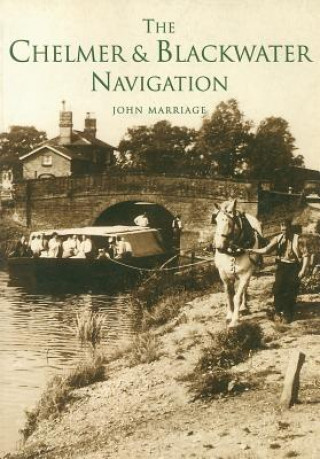 Könyv Chelmer and Blackwater Navigation John Marriage