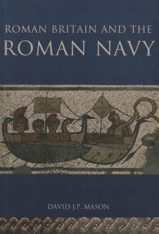 Könyv Roman Britain and the Roman Navy David Mason