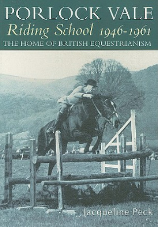 Buch Porlock Vale Riding School 1946-1961 Jacqueline Peck