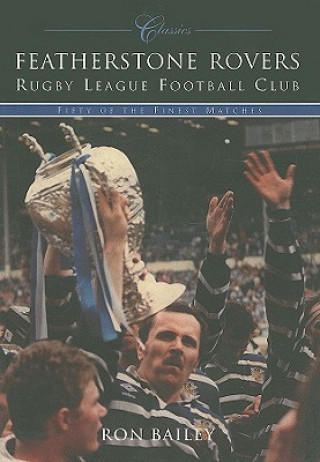 Kniha Featherstone Rovers RLFC Ron Bailey