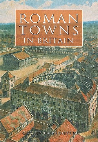 Libro Roman Towns in Britain Guy De la Bédoyere