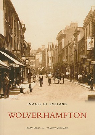 Knjiga Wolverhampton: Images of England Mary Mills