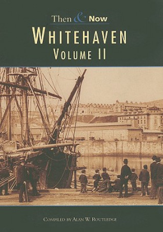 Livro Whitehaven Then & Now Vol 2 Alan Routledge