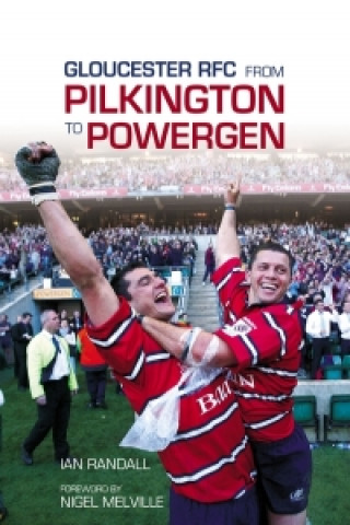 Książka Gloucester RFC from Pilkington to Powergen Ian Randall