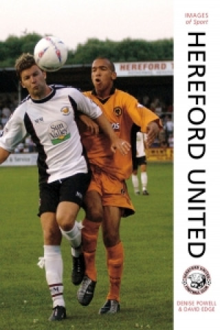 Kniha Hereford United Football Club Denise Powell