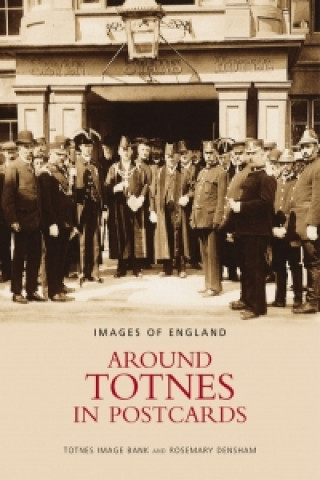 Carte Around Totnes in Postcards Rosemary Densham