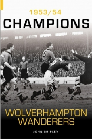 Kniha Wolverhampton Wanderers John Shipley