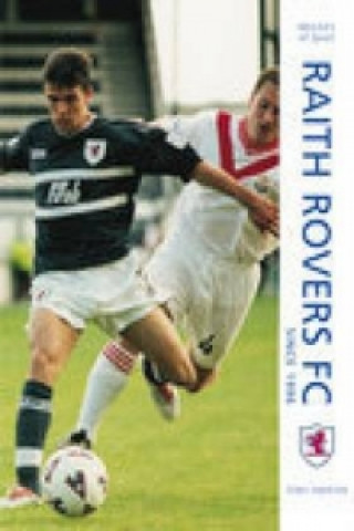 Carte Raith Rovers Football Club Since 1996: Images of Sport Tony Fimister