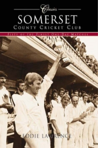 Carte Somerset County Cricket Club (Classic Matches) Eddie Lawrence