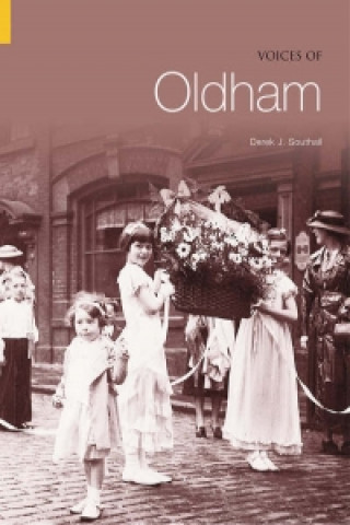 Könyv Voices of Oldham Derek Southall