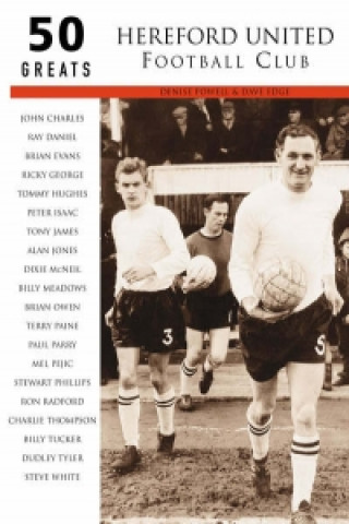 Libro Hereford United Football Club: 50 Greats David Edge