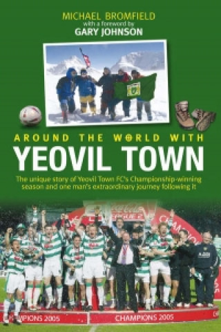 Книга Around the World with Yeovil Town Michael Bromfield