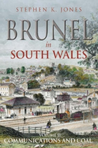 Książka Brunel in South Wales Vol 2 Stephen Jones