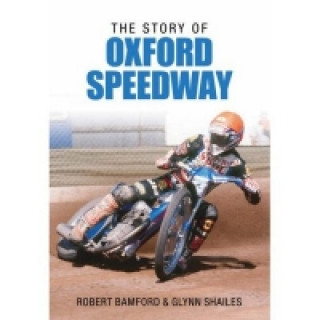 Könyv Story of Oxford Speedway Glynn Shailes