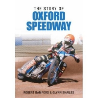 Książka Story of Oxford Speedway Glynn Shailes