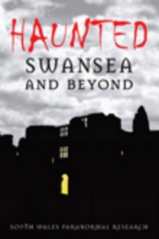Carte Haunted Swansea and Beyond South Wales Paranormal Research