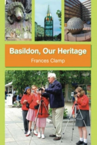 Könyv Basildon, Our Heritage Frances Clamp