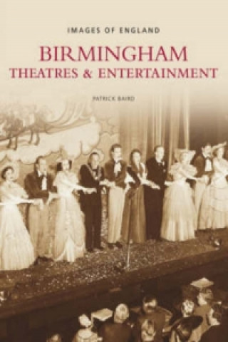 Książka Birmingham Theatres and Entertainment: Images of England Patrick Baird