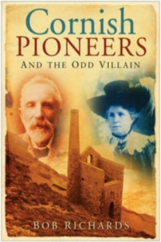 Buch Cornish Pioneers and the Odd Villain Bob Richards