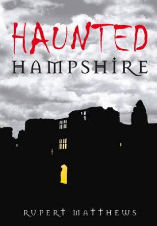 Книга Haunted Hampshire Rupert Matthews