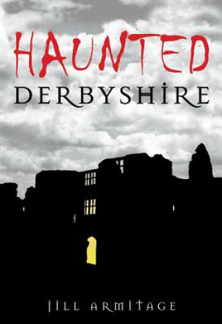 Carte Haunted Derbyshire Jill Armitage